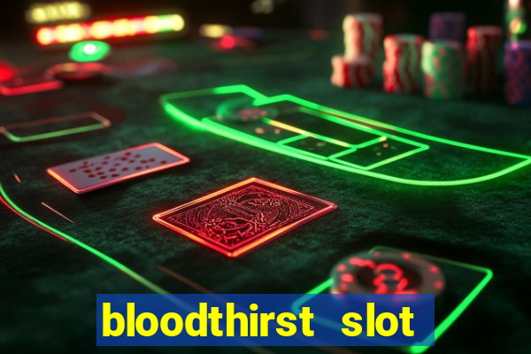 bloodthirst slot free play