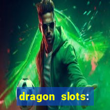 dragon slots: online casino