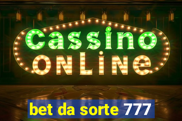 bet da sorte 777