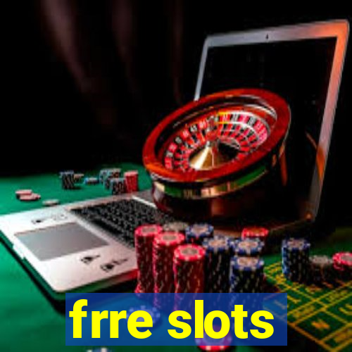 frre slots