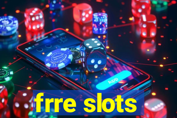 frre slots