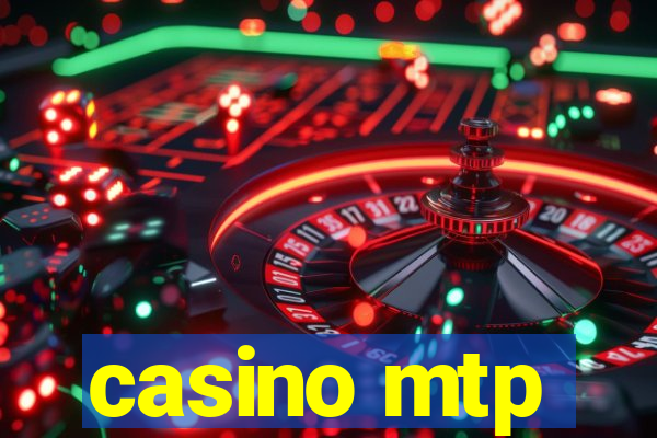 casino mtp