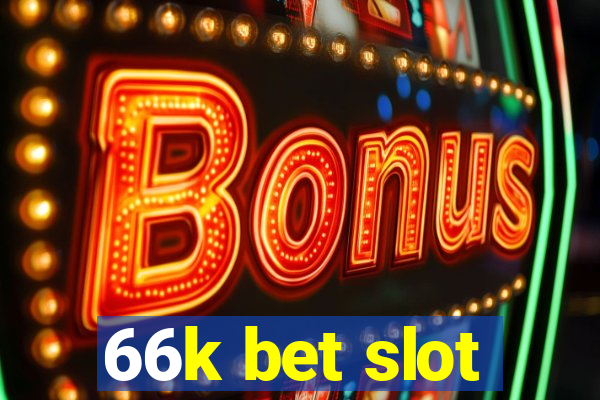 66k bet slot