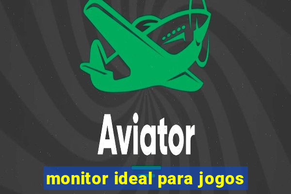 monitor ideal para jogos