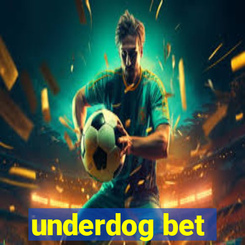 underdog bet