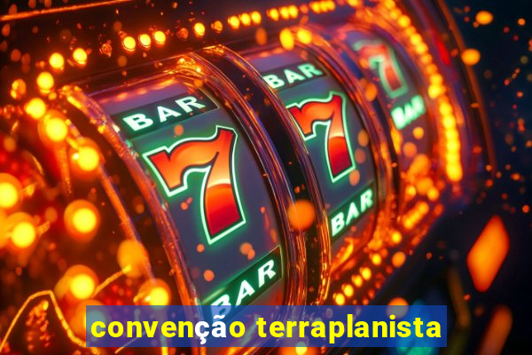 convenção terraplanista