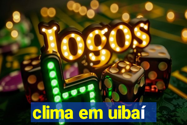 clima em uibaí