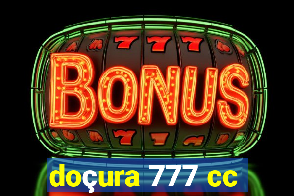 doçura 777 cc