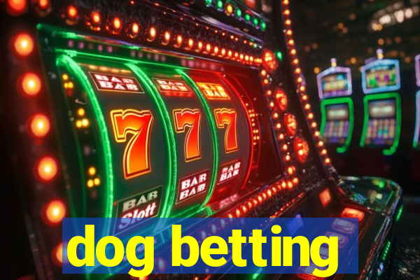 dog betting