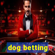 dog betting