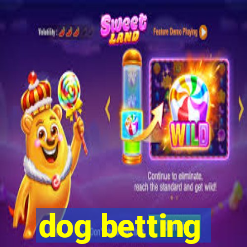 dog betting