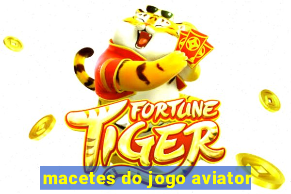 macetes do jogo aviator