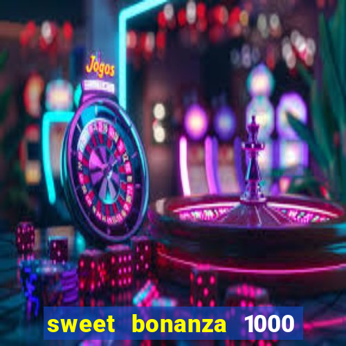 sweet bonanza 1000 demo slot