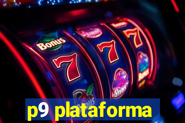 p9 plataforma