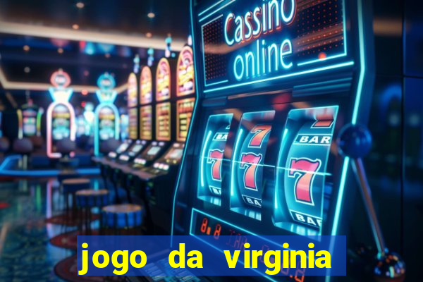 jogo da virginia que da dinheiro