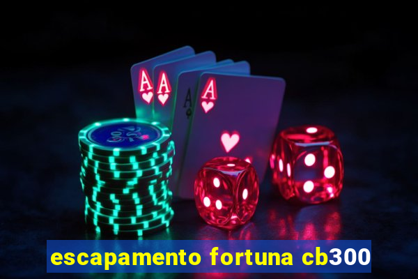 escapamento fortuna cb300