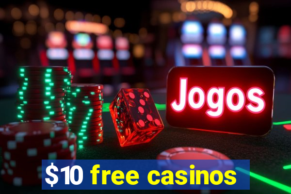 $10 free casinos