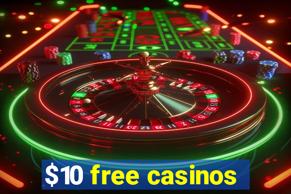 $10 free casinos