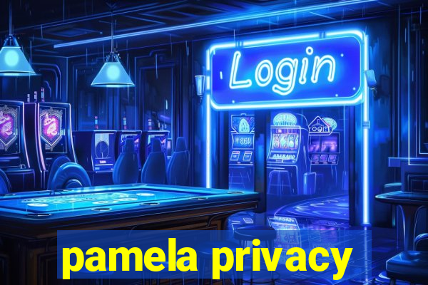 pamela privacy