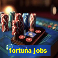 fortuna jobs