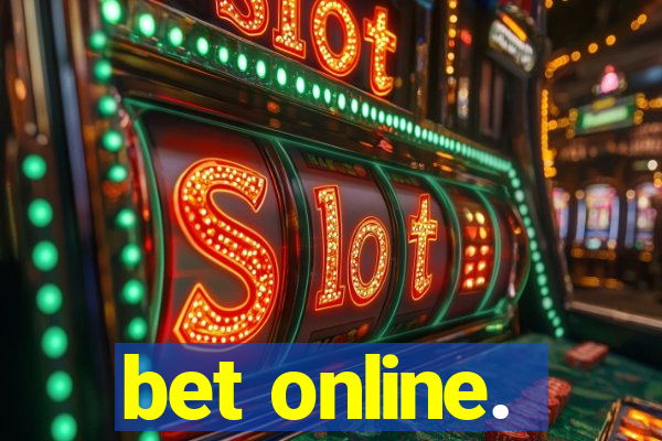 bet online.