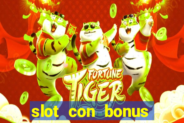 slot con bonus immediato senza deposito