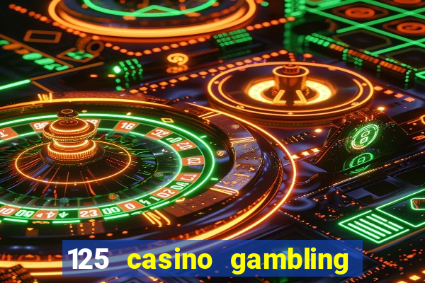 125 casino gambling game online