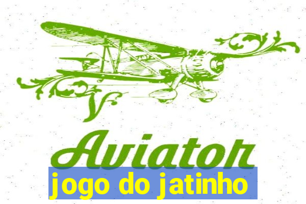 jogo do jatinho