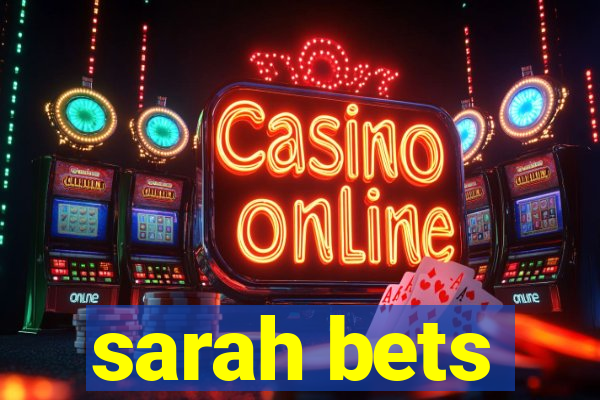 sarah bets