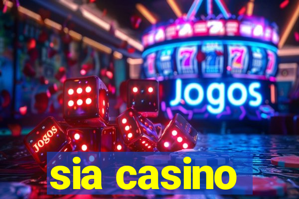 sia casino