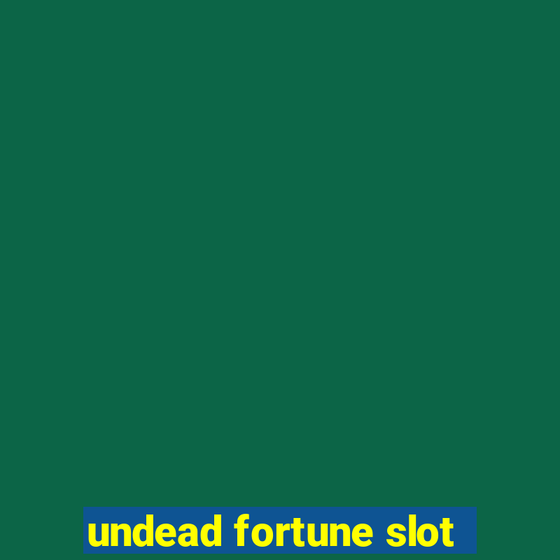 undead fortune slot