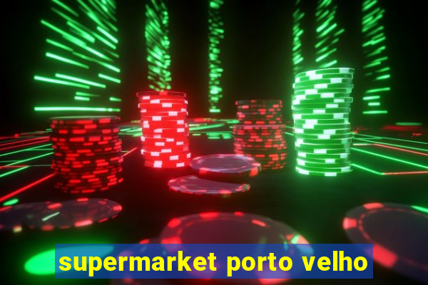 supermarket porto velho