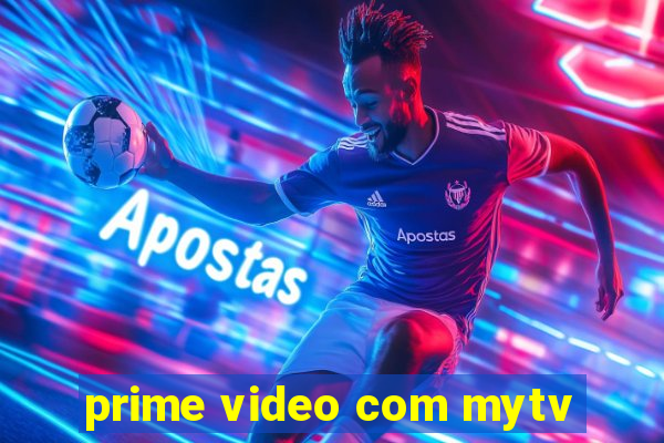 prime video com mytv