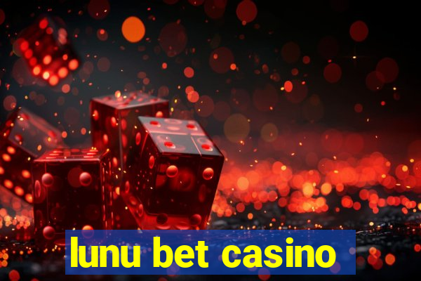 lunu bet casino