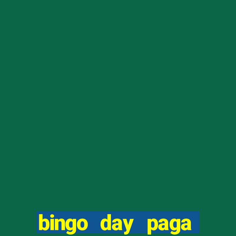 bingo day paga mesmo 2022