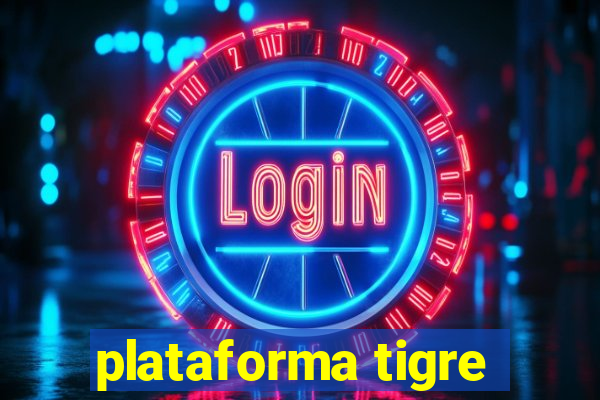 plataforma tigre