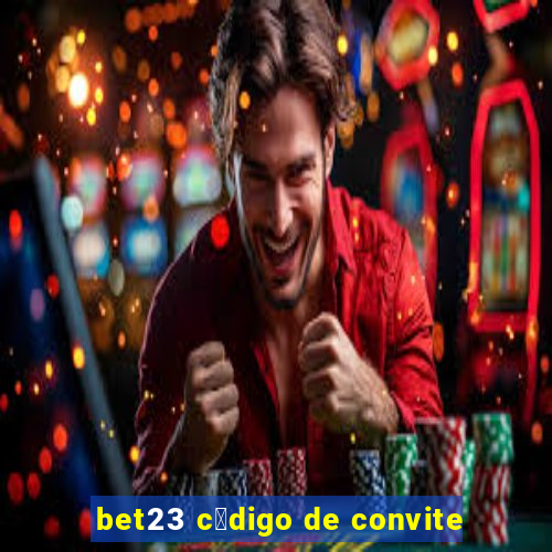 bet23 c贸digo de convite