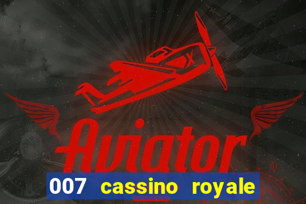 007 cassino royale dublado download