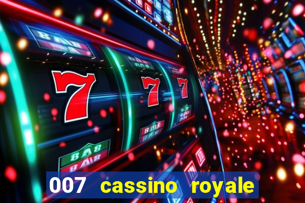 007 cassino royale dublado download