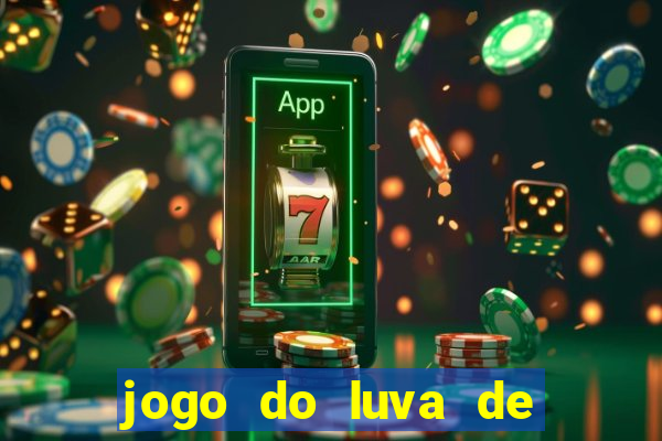 jogo do luva de pedreiro betano