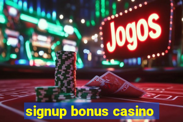 signup bonus casino