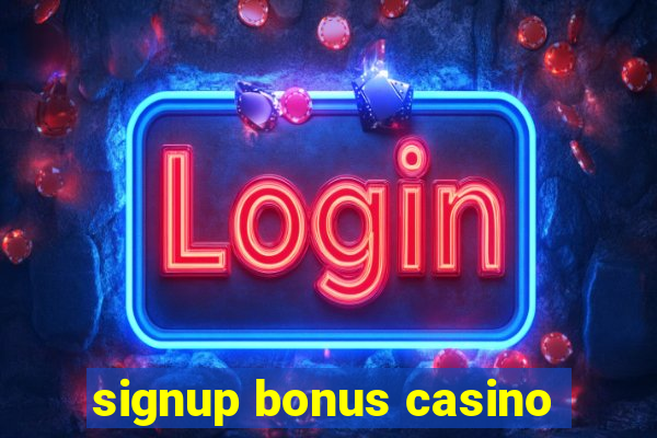 signup bonus casino