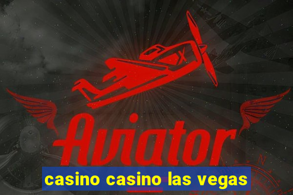 casino casino las vegas