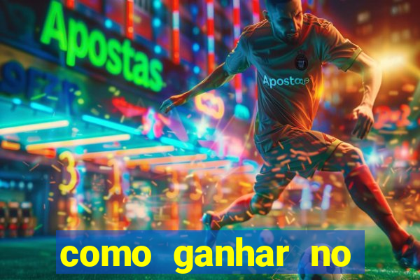 como ganhar no jogo do