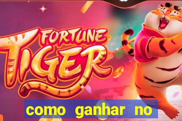 como ganhar no jogo do