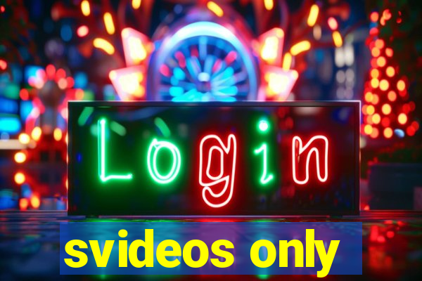 svideos only