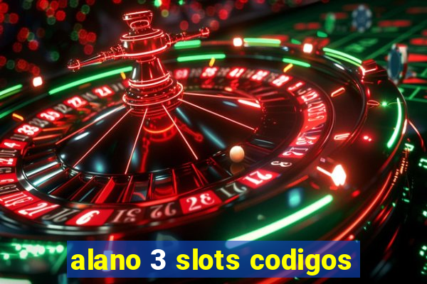 alano 3 slots codigos