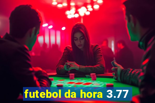 futebol da hora 3.77