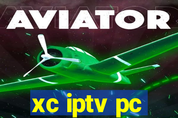 xc iptv pc