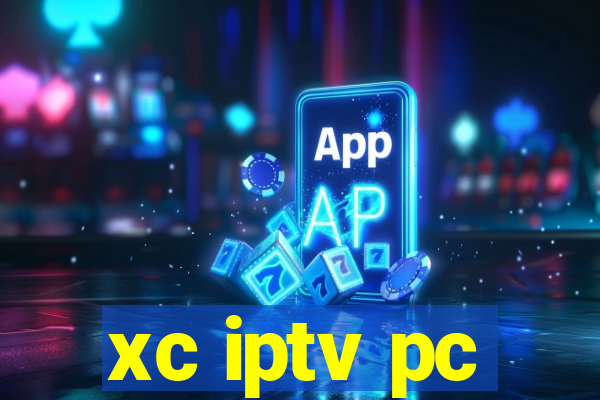 xc iptv pc